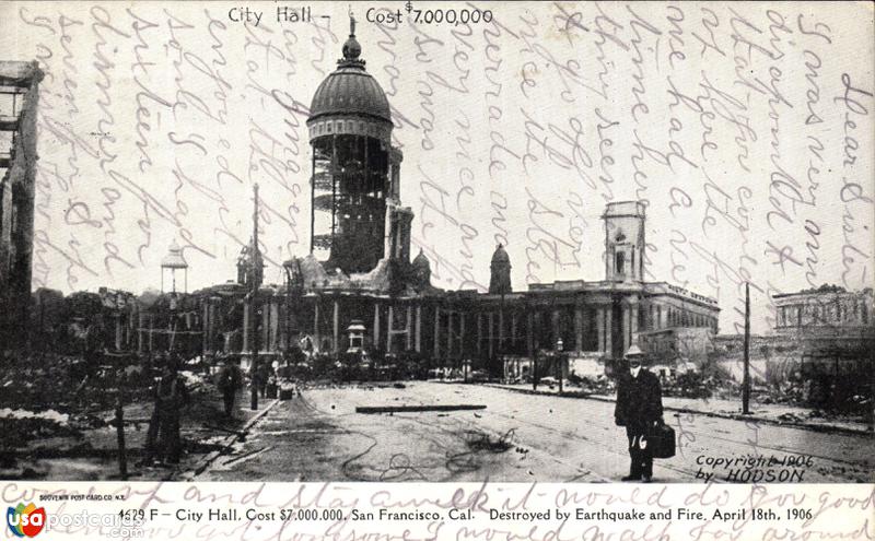 City Hall. Cost $7,000,000. Destroyed by Earthquake and Fire. April 18th, 1906