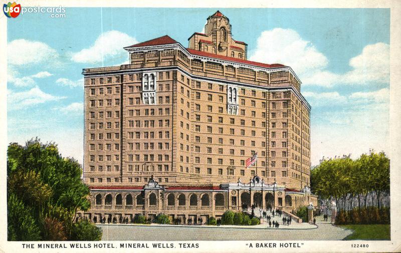The Mineral Wells Hotel. A Baker Hotel
