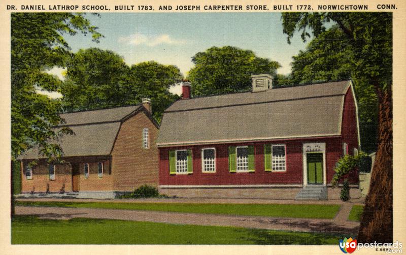 Pictures of Norwichtown, Connecticut: Dr. Daniel Lathrop School. Built 1783 and Joseph Carpenter Store, built 1772