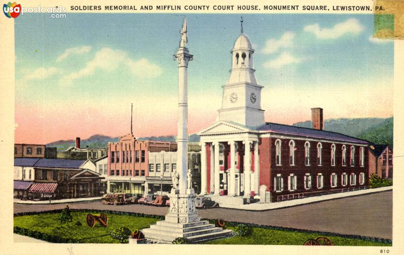 Pictures of Lewistown, Pennsylvania: Soldiers Memorial and Miffin County Court House, Monument Square