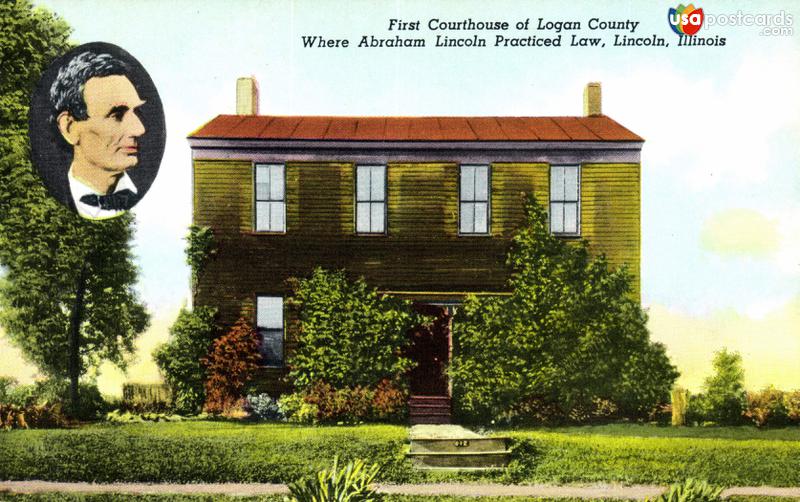 Pictures of Lincoln, Illinois: First Cout House of Logan County, where Abraham Lincoln practiced Law