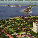 Clearwater, Fla. Showing Ft. Harrinson Hotel, Causeway and Clearwater Beach