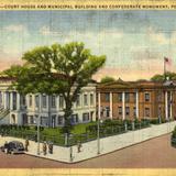 Court House and Municipal Building and Confederate Monument