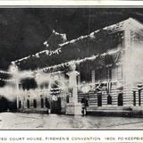 Decorated Court House, Firemen´s Convention of 1909